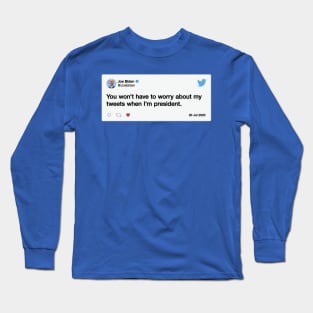 Joe Biden's Tweets Long Sleeve T-Shirt